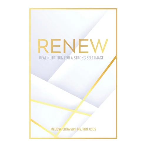 Renew: Real Nutrition for a Strong Self Image
