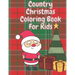 Country Christmas Coloring Book for Kids: Fun Children's Christmas Stocking Stuffer for Toddlers & Children - 50 Fun Pages to Color with Santa, Elves,