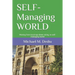 SELF-Managing WORLD: Moving from local top-down ruling, to self-managing world