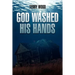 God Washed His Hands