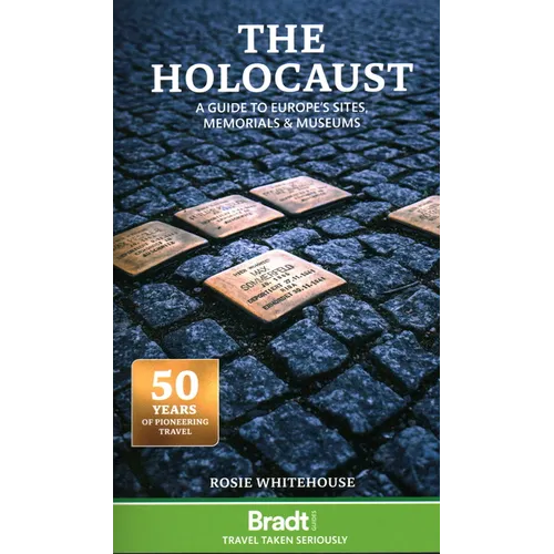 The Holocaust: Europe's Sites, Museums and Memorials