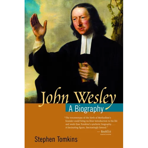 John Wesley: A Biography