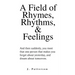A Field of Rhymes, Rhythms, & Feelings