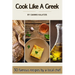 Cook like a Greek: 30 famous recipes by a local chef