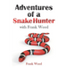 Adventures of a Snake Hunter: with Frank Weed
