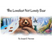 The Loneliest Not Lonely Bear
