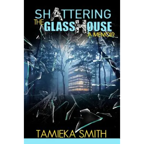 Shattering the Glasshouse: A Memoir