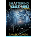 Shattering the Glasshouse: A Memoir