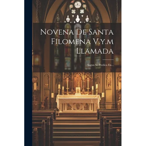 Novena De Santa Filomena V.y.m Llamada: Segun Se Predica En...