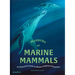 Mysteries of Marine Mammals: An Illustrated Guide to Whales, Dolphins, and Porpoises