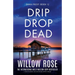 Drip Drop Dead: A heart-pounding and unstoppable mystery thriller