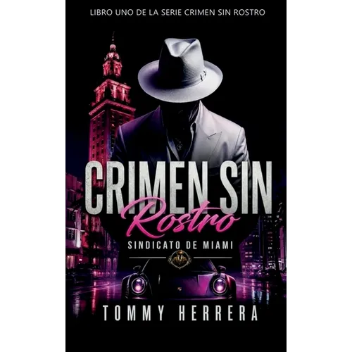 Crimen Sin Rostro: Sindicato De Miami