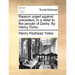 Reason Urged Against Precedent, in a Letter to the People of Derby. by Henry Yorke.