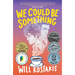We Could Be Something