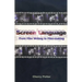 Screen Language: From Film Writing to Film-Making