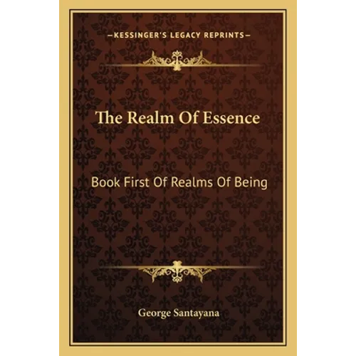 The Realm Of Essence: Book First Of Realms Of Being