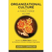Organizational Culture: A Force Fierce as Fire: Harness the Hidden Hand of Culture by Creating an Ethically Intelligent Organization