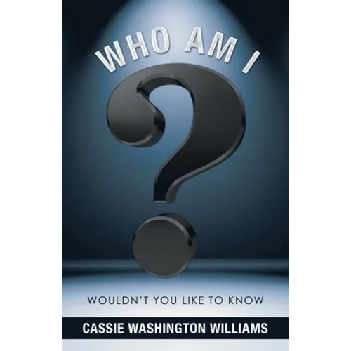 Who Am I?: Wouldn't You Like to Know