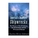 America's Deadliest Shipwrecks: The History of the SS Sultana, the SS Eastland, and the PS General Slocum