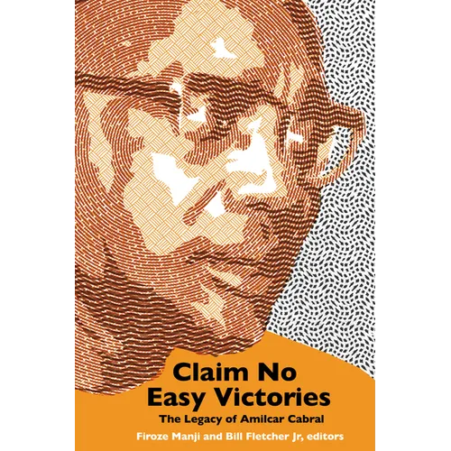 Claim No Easy Victories: The Legacy of Amílcar Cabral