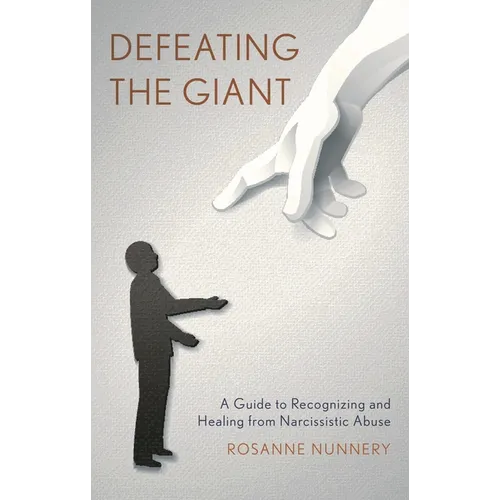 Defeating the Giant: A Guide to Recognizing and Healing from Narcissistic Abuse