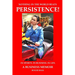 Persistence! In Sports. In Business. In Life. A Business Memoir