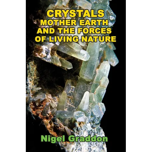 Crystals, Mother Earth and the Forces of Living Nature