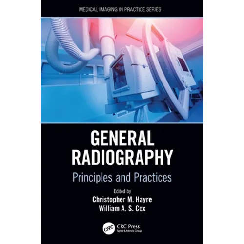 General Radiography: Principles and Practices
