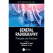 General Radiography: Principles and Practices
