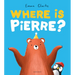 Where Is Pierre?: A Dazzlingly Sweet and Funny Penguin Adventure!