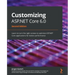 Customizing ASP.NET Core 6.0 - Second Edition: Learn to turn the right screws to optimize ASP.NET Core applications for better performance