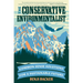 The Conservative Environmentalist: Common Sense Solutions for a Sustainable Future