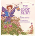 The Knot Fairy: Winner of 7 Children's Picture Book Awards: Who Tangled My Hair While I Was Sleeping? For Kids Ages 3-7