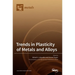Trends in Plasticity of Metals and Alloys