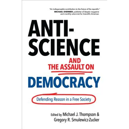 Anti-Science and the Assault on Democracy: Defending Reason in a Free Society
