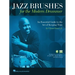 Jazz Brushes for the Modern Drummer: An Essential Guide to the Art of Keeping Time by Ulysses Owens Jr, and Featuring Audio and Video Lessons
