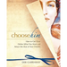 Choose Him: How to Get Clear, Define What You Want and Attract the Man of Your Dreams