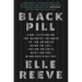 Black Pill: How I Witnessed the Darkest Corners of the Internet Come to Life, Poison Society, and Capture American Politics