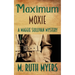 Maximum Moxie: a Maggie Sullivan mystery