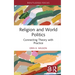 Religion and World Politics: Connecting Theory with Practice