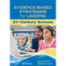 Evidence-Based Strategies for Leading 21st Century Schools