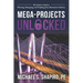 Mega-Projects Unlocked: The Insider's Guide to Winning, Managing, and Profiting from Alternative Delivery