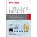 Circular Health: Empowering the One Health Revolution