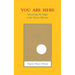 You Are Here: Discovering the Magic of the Present Moment