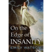 On The Edge of Insanity