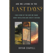Are We Living in the Last Days?: Four Views of the Hope We Share about Revelation and Christ's Return