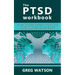 The PTSD Workbook: Skills and Techniques to Overcoming Trauma and Start Recovering