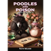 Poodles and Poison: Whiskey Dog Mystery #2