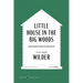 Little House in the Big Woods American Classics Edition
