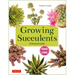 Growing Succulents: A Pictorial Guide (Over 1,500 Photos and 700 Plants)